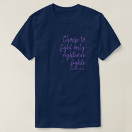 Camiseta Elegir luchar solo batallas justas
