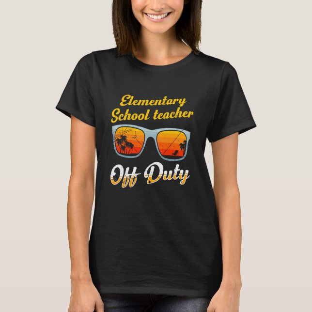 Camiseta Elementary school class teacher off duty teacher   (Anverso)