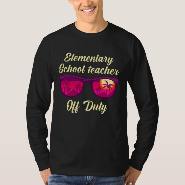 Camiseta Elementary school class teacher off duty teacher (Anverso)