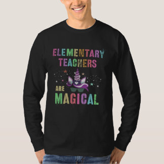 Camiseta ELEMENTARY SCHOOL TEACHERS ARE MAGICAL I m Unicorn