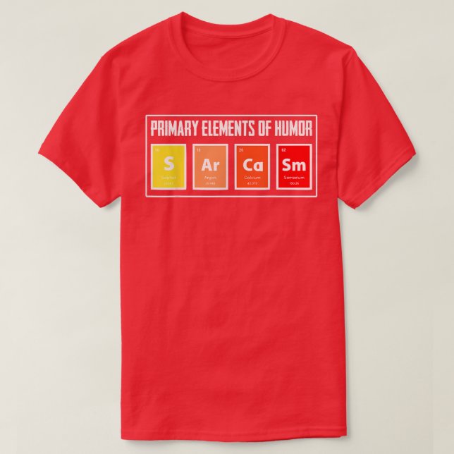 Camiseta Elementos primarios de Humor Sarcasm Gracis de cie (Diseño del anverso)