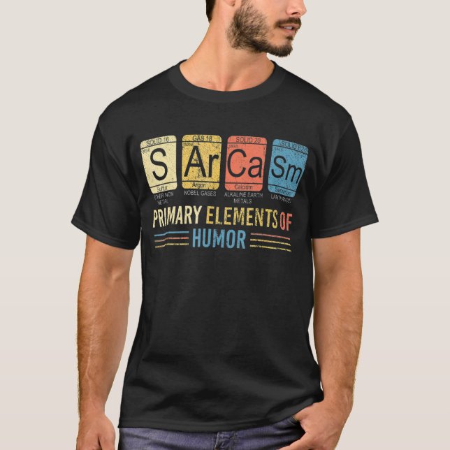 Camiseta Elementos Primarios Del Sarcasmo De La Ciencia Del (Anverso)