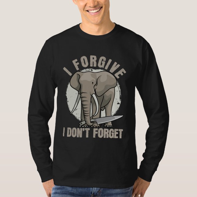 Camiseta Elephant Never Forgets  Forgiving  Revenge (Anverso)