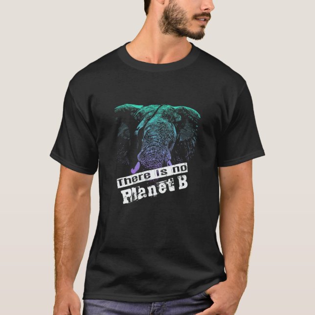 Camiseta ELEPHANT THERE IS NO PLANET B  Climate Change is r (Anverso)