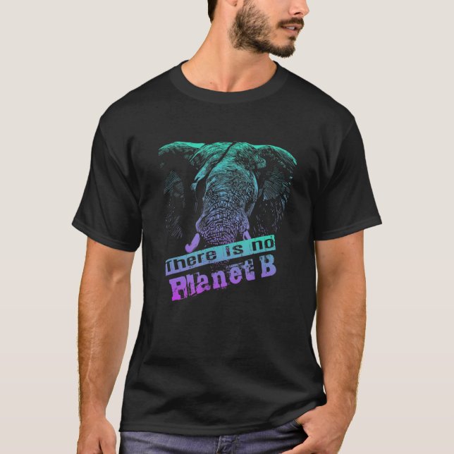 Camiseta ELEPHANT THERE IS NO PLANET B  Climate Change is r (Anverso)
