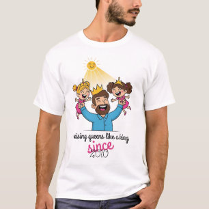 Camiseta Elevar a las reinas como el día del Rey Padre