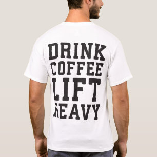 Camiseta Elevar el café pesado y beber - Gracioso Gimnasio 