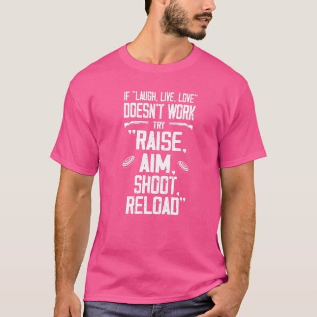 Camiseta Elevar el objetivo de disparar recargar la trampa  (Anverso)