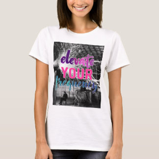 Camiseta Elevar su frecuencia