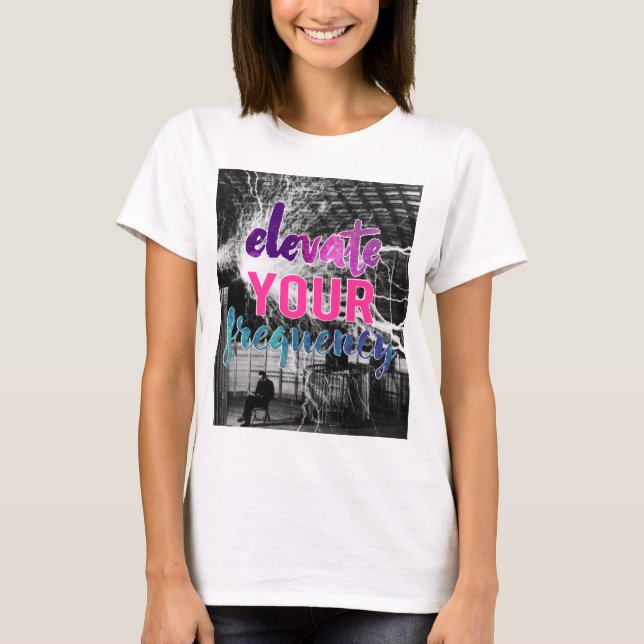 Camiseta Elevar su frecuencia (Anverso)