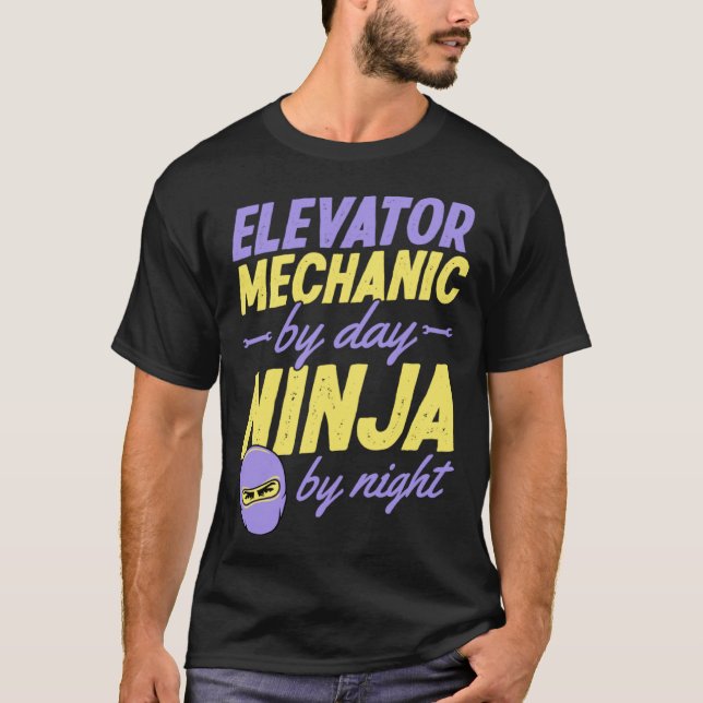 Camiseta Elevator Mechanic By Day Ninja By Night  1 (Anverso)