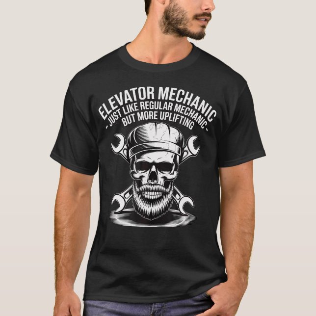Camiseta Elevator Mechanic Just Like Regular Mechanic But U (Anverso)