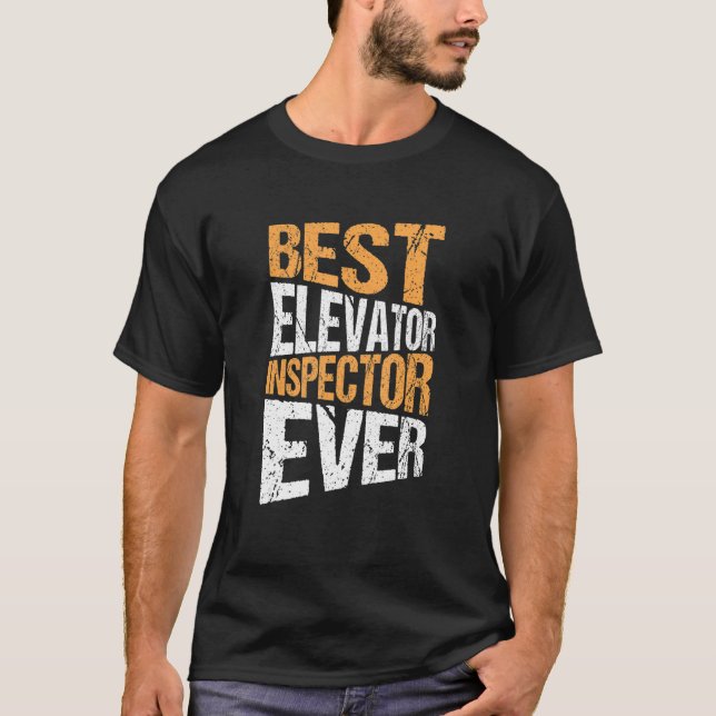 Camiseta Elevator Mechanic Mejor Inspector Elevator Ever 1 (Anverso)