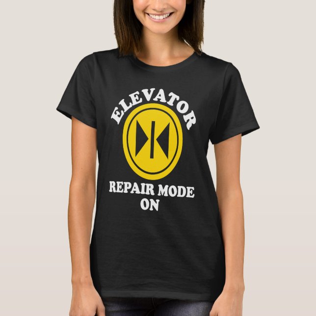 Camiseta Elevator Mechanic Repair Mode On (Anverso)