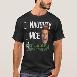 Camiseta Elf Naughty Nice Cotton Heed Ninny Muggins