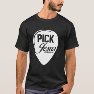 Camiseta Elige a Jesús Romanos 10 13 Iglesia Guitarrista Mú