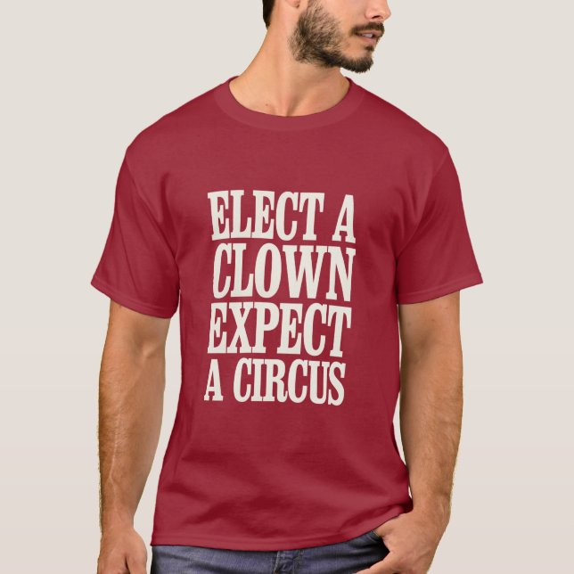 Camiseta Elige A Un Payaso Esperando Un Circo Contra Trump  (Anverso)