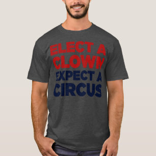 Camiseta Elige A Un Payaso Esperar Un Circo
