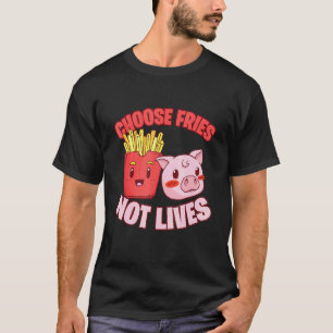 Camiseta Elige Patatas Fritas No Vidas Cerdo Ve A Ser Vegan