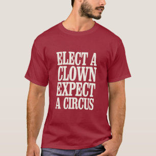 Camiseta Elige un payaso espera un circo Anti Trump Polític