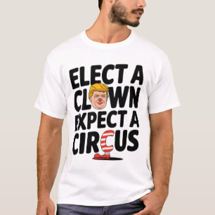 Camiseta Elige un payaso espera un circo Crítica a Trump 20