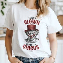Camiseta Elige un payaso, espera un circo gracioso contra T