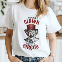 Camiseta Elige un payaso, espera un circo gracioso contra T