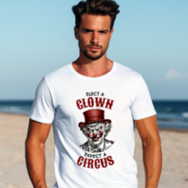 Camiseta Elige un payaso, espera un circo gracioso contra T