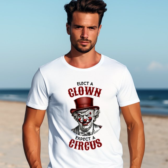 Camiseta Elige un payaso, espera un circo gracioso contra T (Subido por el creador)