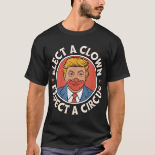 Camiseta Elige Un Payaso Esperando Que Un Circo Impete A Tr