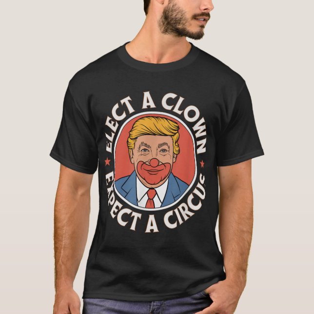 Camiseta Elige Un Payaso Esperando Que Un Circo Impete A Tr (Anverso)