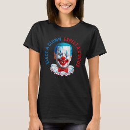 Camiseta Elige un payaso y espera un payaso circo anti Bide