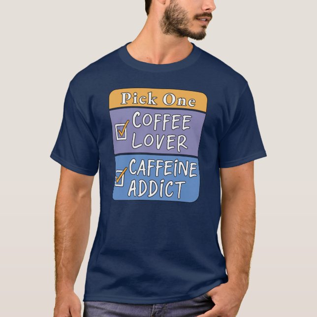 Camiseta Elige uno: café o cafeína (Anverso)