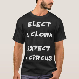 Camiseta Elija a un payaso cuentan con un circo triunfo