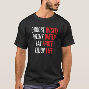 Camiseta Elija Agua De Bebida Inteligente Comer Fruta Disfr