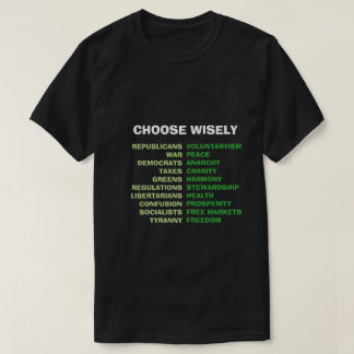 Camiseta Elija sabiamente la tiranía o la libertad