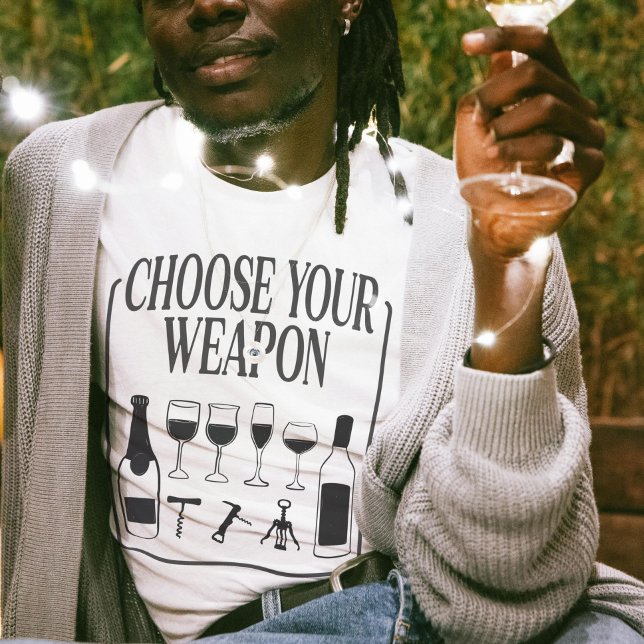 Camiseta Elija su arma divertida Wine Lover Drinker (Choose Your Weapon Funny Wine Lover Drinker T-Shirt)