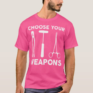Camiseta Elija sus armas Cirujano Ortopédico Médico Orto