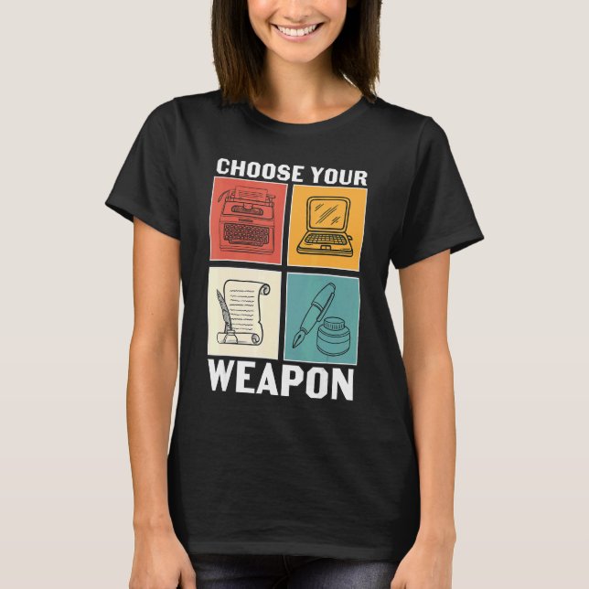 Camiseta Elija Sus Armas Para Escritor Periodista O Autor (Anverso)