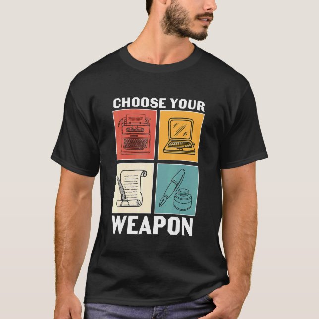 Camiseta Elija Sus Armas Para Escritor Periodista O Autor (Anverso)