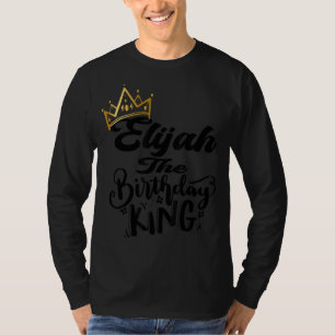 Camiseta Elijah El Rey del Cumpleaños Hombres Feliz