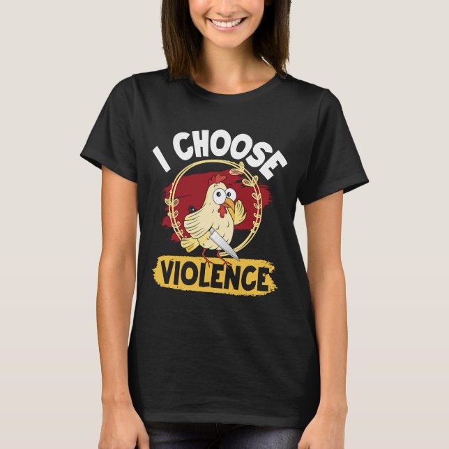 Camiseta elijo la violencia linda pollo enojado (Anverso)