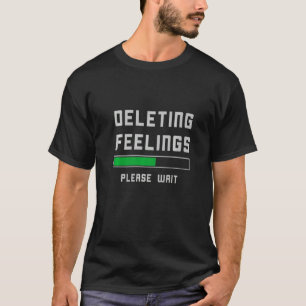 Camiseta Eliminando Sentimientos, Espere. Para aquellos que