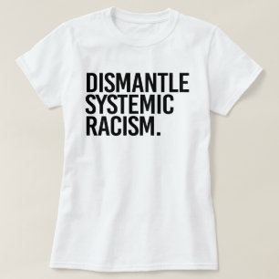 Camiseta Eliminar el racismo sistémico