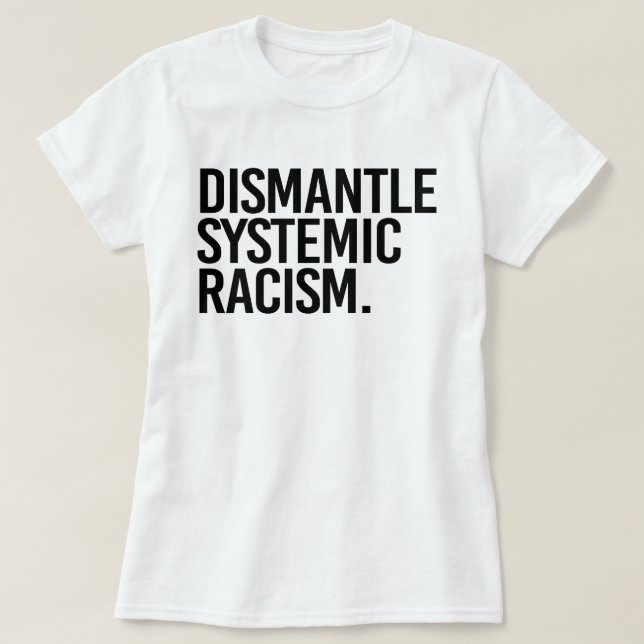 Camiseta Eliminar el racismo sistémico (Diseño del anverso)