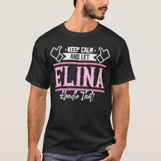 Camiseta Elina mantenga la calma y deje que Elina maneje es
