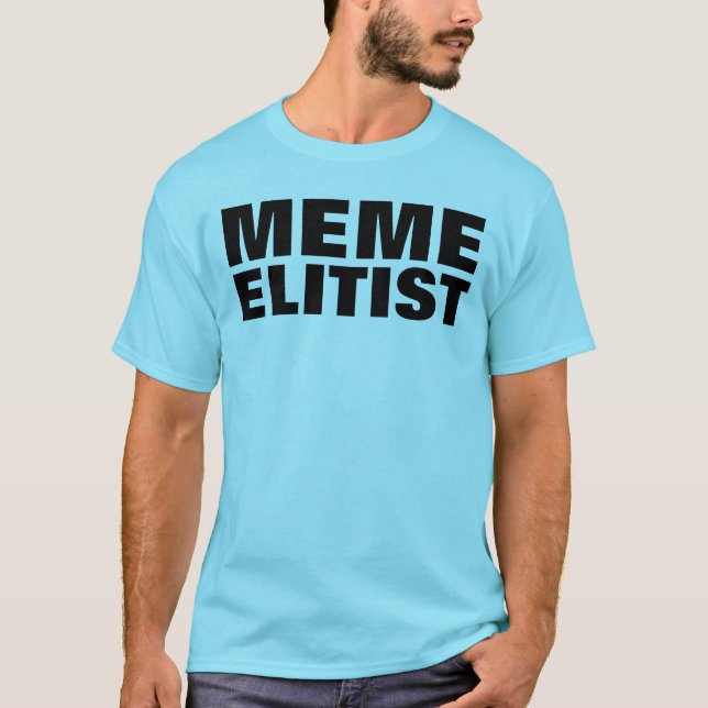 CAMISETA ELITISTA DE MEME (Anverso)