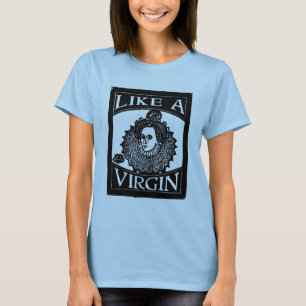 Camiseta Elizabeth I "como una Virgen [reina]" del grabar