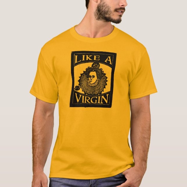 Camiseta Elizabeth I "como una Virgen [reina]" del grabar (Anverso)