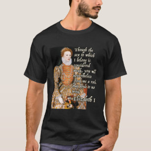 Camiseta Elizabeth I Tudor Monarch Cita poderosa
